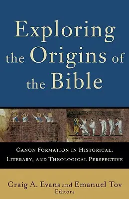 Explorarea originilor Bibliei: Formarea canonului în perspectivă istorică, literară și teologică - Exploring the Origins of the Bible: Canon Formation in Historical, Literary, and Theological Perspective