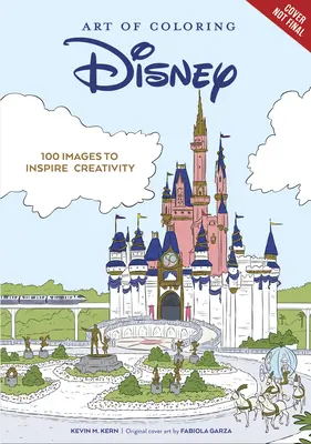 Arta de a colora: Disney 100 de ani de minuni: 100 de imagini pentru a inspira creativitatea - Art of Coloring: Disney 100 Years of Wonder: 100 Images to Inspire Creativity