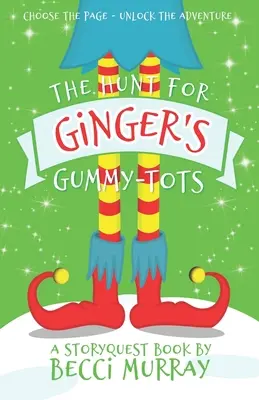 The Hunt for Ginger's Gummy-Tots: o aventură StoryQuest de tipul alege pagina - The Hunt for Ginger's Gummy-Tots: a choose the page StoryQuest adventure
