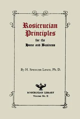Principii rosicruciene pentru casă și afaceri - Rosicrucian Principles for the Home and Business