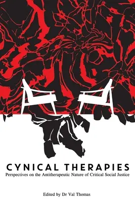 Terapii cinice: Perspective asupra naturii antiterapeutice a justiției sociale critice - Cynical Therapies: Perspectives on the Antitherapeutic Nature of Critical Social Justice