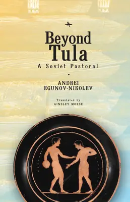 Dincolo de Tula: O pastorală sovietică - Beyond Tula: A Soviet Pastoral