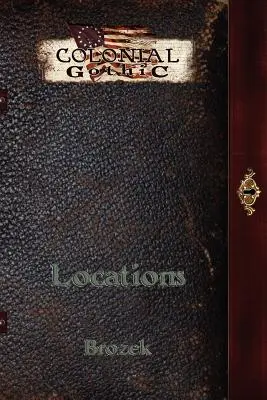 Colonial Gothic: Locații - Colonial Gothic: Locations