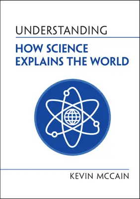 Înțelegerea modului în care știința explică lumea - Understanding How Science Explains the World