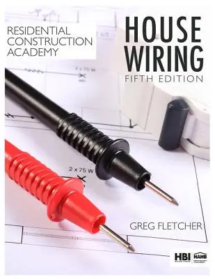 Academia de construcții rezidențiale: House Wiring - Residential Construction Academy: House Wiring