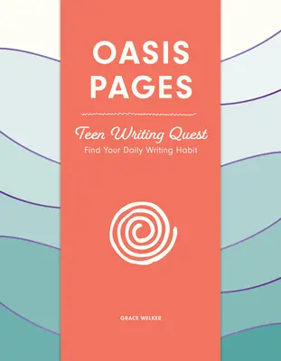 Pagini Oasis: Teen Writing Quest: Găsește-ți obiceiul zilnic de a scrie - Oasis Pages: Teen Writing Quest: Find Your Daily Writing Habit