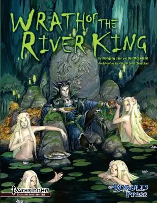 Wrath of the River King: O aventură Pathfinder RPG pentru personaje de nivelul 4-6 - Wrath of the River King: A Pathfinder RPG Adventure for 4th-6th Level Characters