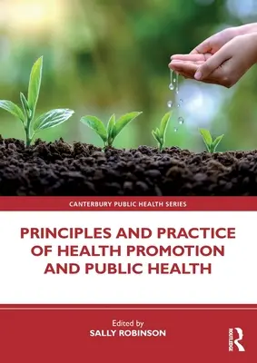 Principii și practici de promovare a sănătății și sănătate publică - Principles and Practice of Health Promotion and Public Health