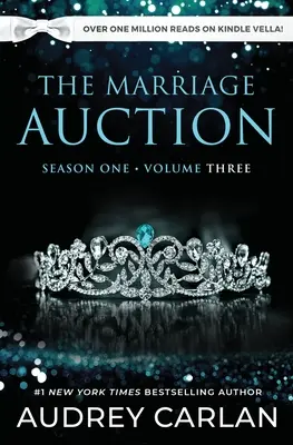 The Marriage Auction: Sezonul unu, volumul trei: Sezonul unu, volumul trei - The Marriage Auction: Season One, Volume Three: Season One, Volume Three