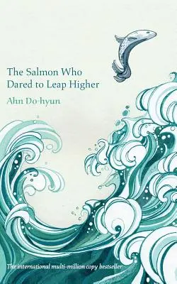 Somonul care a îndrăznit să sară mai sus - The Salmon Who Dared to Leap Higher