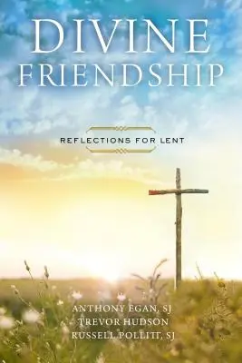 Prietenie divină: Reflecții pentru Postul Mare - Divine Friendship: Reflections for Lent