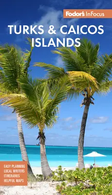 Fodor's Infocus Insulele Turks & Caicos - Fodor's Infocus Turks & Caicos Islands