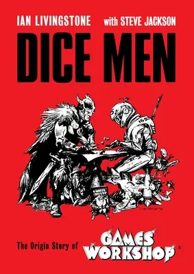 Dice Men: Povestea de origine a Games Workshop - Dice Men: The Origin Story of Games Workshop