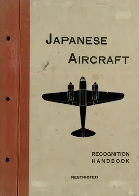 Avioane japoneze: Manual de recunoaștere 1944 pentru Indiile de Est și flotele britanice din Pacific - Japanese Aircraft: Recognition Handbook 1944 for East Indies and British Pacific Fleets