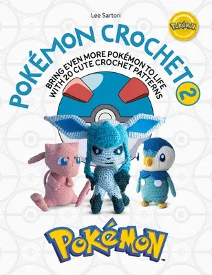 Pokmon Crochet Vol 2: Aduceți și mai mulți Pokmon la viață cu 20 de modele drăguțe de croșetat - Pokmon Crochet Vol 2: Bring Even More Pokmon to Life with 20 Cute Crochet Patterns