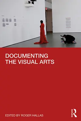 Documentarea artelor vizuale - Documenting the Visual Arts