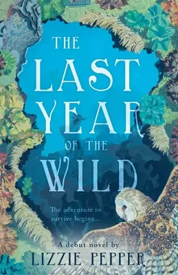 Ultimul an al sălbăticiunilor - Volumul 1: Iarna - The Last Year of the Wild - Volume 1: Winter