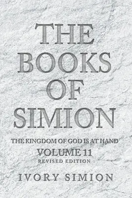 Cărțile lui Simion: Împărăția lui Dumnezeu este aproape - The Books of Simion: The Kingdom of God is at Hand