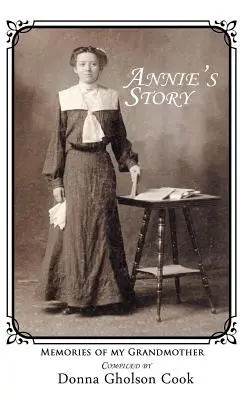 Povestea lui Annie: Amintirile bunicii mele - Annie's Story: Memories of My Grandmother