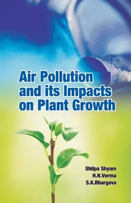 Poluarea aerului și impactul acesteia asupra creșterii plantelor - Air Pollution and Its Impacts on Plant Growth