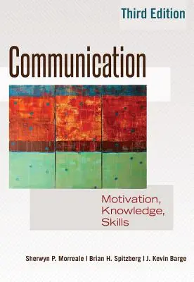 Comunicare: Motivație, cunoștințe, abilități / Ediția a 3-a - Communication: Motivation, Knowledge, Skills / 3rd Edition