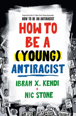 Cum să fii un (tânăr) antirasist - How to Be a (Young) Antiracist