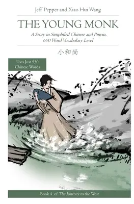 Tânărul călugăr: O poveste în chineză simplificată și pinyin, nivel de vocabular de 600 de cuvinte - The Young Monk: A Story in Simplified Chinese and Pinyin, 600 Word Vocabulary Level