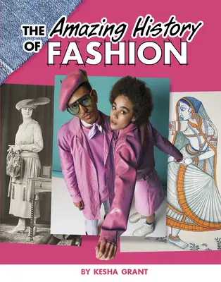 Istoria uimitoare a modei - The Amazing History of Fashion