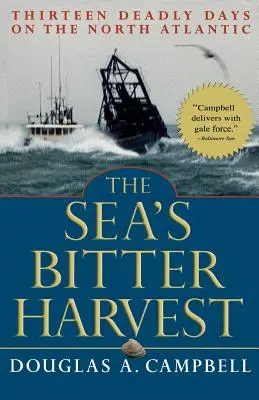 Recolta amară a mării: Treisprezece zile mortale în Atlanticul de Nord - The Sea's Bitter Harvest: Thirteen Deadly Days on the North Atlantic