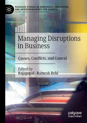 Managing Disruptions in Business: Cauze, conflicte și control - Managing Disruptions in Business: Causes, Conflicts, and Control
