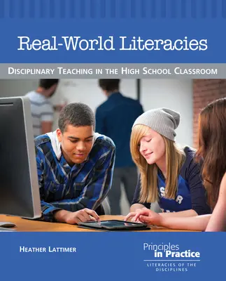 Real-World Literacies: Predarea disciplinară în clasa de liceu - Real-World Literacies: Disciplinary Teaching in the High School Classroom