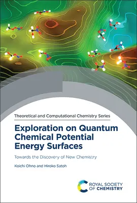 Explorarea suprafețelor energiei potențiale chimice cuantice: Către descoperirea de noi chimii - Exploration on Quantum Chemical Potential Energy Surfaces: Towards the Discovery of New Chemistry
