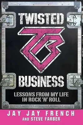 Twisted Business: Lecții din viața mea în Rock 'n' Roll - Twisted Business: Lessons from My Life in Rock 'n' Roll