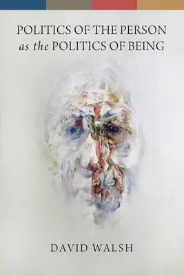 Politica persoanei ca politică a ființei - Politics of the Person as the Politics of Being