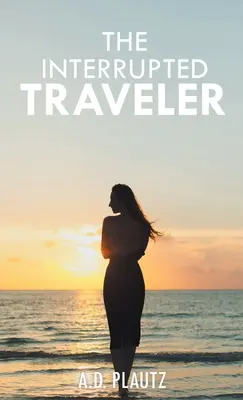 Călătorul întrerupt - The Interrupted Traveler