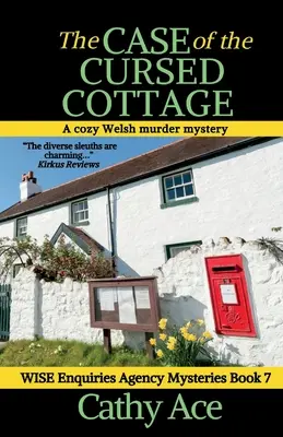 The Case of the Cursed Cottage: O crimă galeză misterioasă a Agenției Wise Enquiries - The Case of the Cursed Cottage: A Wise Enquiries Agency cozy Welsh murder mystery