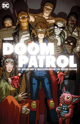 Doom Patrol de Gerard Way și Nick Derington: The Deluxe Edition - Doom Patrol by Gerard Way and Nick Derington: The Deluxe Edition