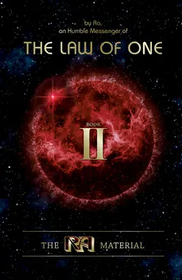 The Ra Material Cartea a doua: Cartea a doua - The Ra Material Book Two: Book Two