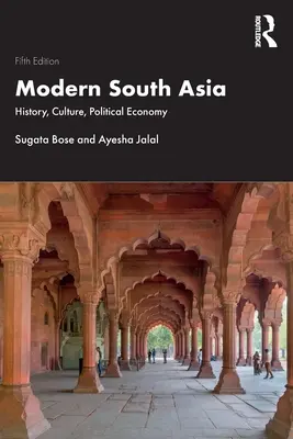 Asia de Sud modernă: istorie, cultură, economie politică - Modern South Asia: History, Culture, Political Economy