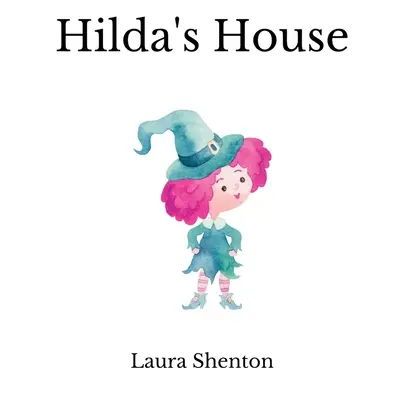 Casa lui Hilda - Hilda's House