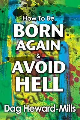 Cum să te naști din nou și să eviți iadul - How to be Born Again and avoid Hell