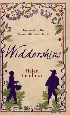 Widdershins: Ficțiune istorică despre vrăjitoare reale - Widdershins: Historical fiction about real witches