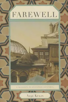 Adio: Un conac în Istanbulul ocupat - Farewell: A Mansion in Occupied Istanbul