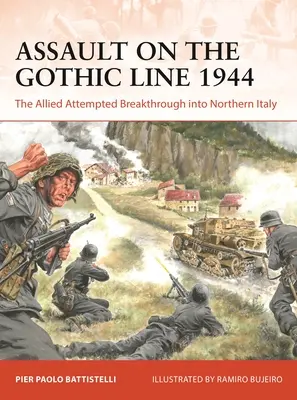 Asaltul asupra liniei gotice 1944: Încercarea de pătrundere a aliaților în nordul Italiei - Assault on the Gothic Line 1944: The Allied Attempted Breakthrough Into Northern Italy
