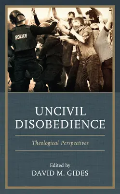 Nesupunere necivilă: Perspective teologice - Uncivil Disobedience: Theological Perspectives