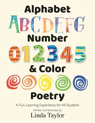 Poezii despre alfabet, numere și culori: O experiență distractivă de învățare pentru toți elevii - Alphabet, Number & Color Poetry: A Fun, Learning Experience for All Students