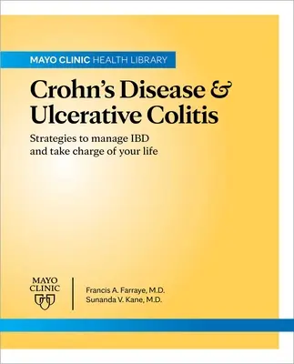 Mayo Clinic on Crohn's Disease & Ulcerative Colitis: Strategies to Manage Ibd and Take Charge of Your Life (Strategii de gestionare a Ibd și de preluare a controlului asupra vieții tale) - Mayo Clinic on Crohn's Disease & Ulcerative Colitis: Strategies to Manage Ibd and Take Charge of Your Life