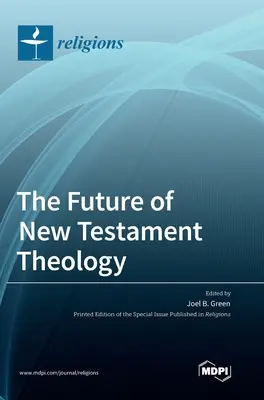 Viitorul teologiei Noului Testament - The Future of New Testament Theology
