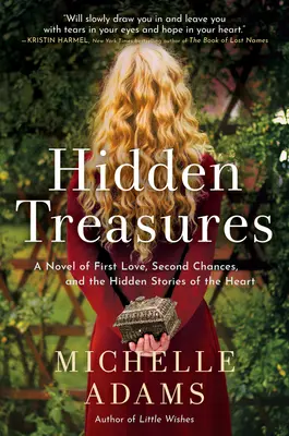 Comori ascunse: Un roman al primei iubiri, al celei de-a doua șanse și al poveștilor ascunse ale inimii - Hidden Treasures: A Novel of First Love, Second Chances, and the Hidden Stories of the Heart