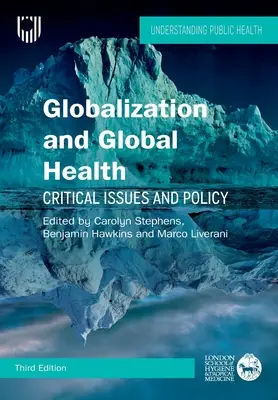 Globalizarea și sănătatea globală: Probleme critice și politici - Globalization and Global Health: Critical Issues and Policy